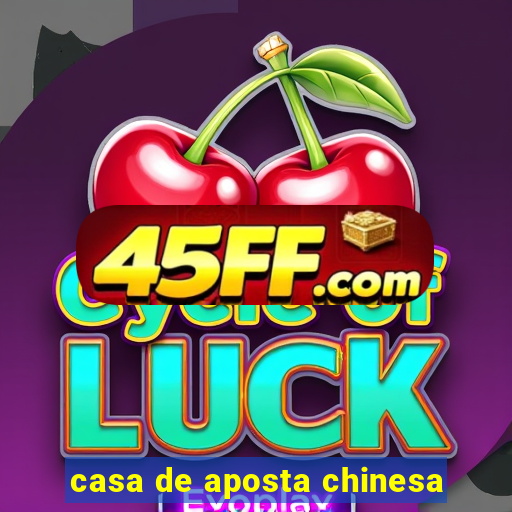 casa de aposta chinesa